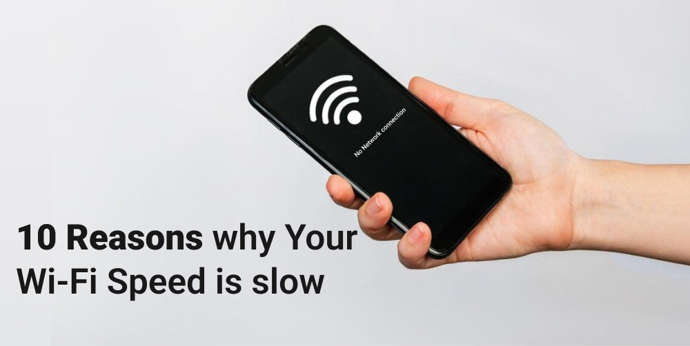 10 reasons why your wifi speed is slow